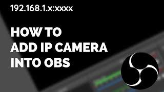 How to add IP Camera into OBS