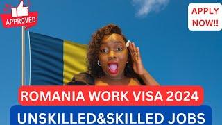 ROMANIA WORK VISA 2024|UNSKILLED&SKILLED JOBS|MOVE IN 6 WEEKS