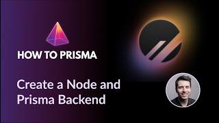 Create a Node and Prisma Backend