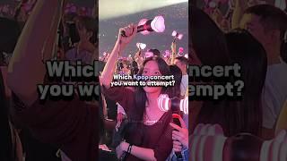 Which Kpop concert you want to attempt?! #kpop