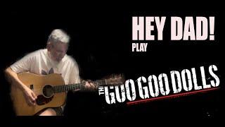 Hey Dad play GOO GOO DOLLS! "Black Balloon" Martin Acoustic Guitars
