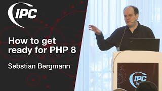 How to get ready for PHP 8 | Sebastian Bergmann