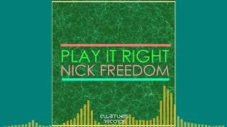 Nick Freedom - Play It Right (Radio Mix)