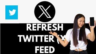 How To Refresh Twitter Feed - How To Reset Twitter Feed (X)