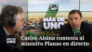 Carlos Alsina contesta al ministro Planas en directo: "Es un mandato constitucional...."