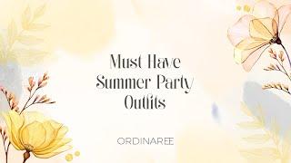 Must Have Summer Party Outfits | Ordinaree