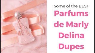 Some of the best Parfums de Marly Delina dupes