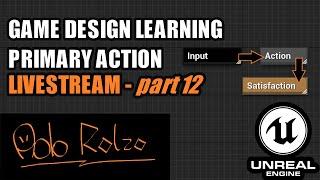 Real GameDev learning! Unreal Engine 5! Game Design Primary Action! LIVESTREAM - part 12! Q&A!