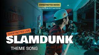 SlamDunk Theme Song | Sweetnotes Live