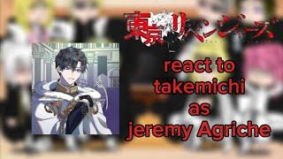 Tokyo revengers | react to | takemichi as || Jeremy Agriche ‼️‼️ Part 1/?? ️‍️‍