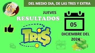 RESULTADOS SORTEOS TRIS DEL MEDIODÍA, DE LAS TRES Y TRIS EXTRA DEL JUEVES 05 DE DICIEMBRE DEL 2024