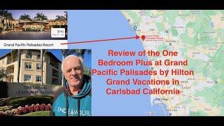 Review of One Bedroom Plus at Grand Pacific Palisades by Hilton Grand Vacation Carlsbad California