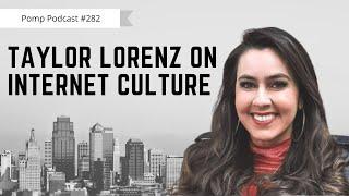 Pomp Podcast #282: Taylor Lorenz on Internet Culture