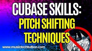 Cubase Skills:  Pitch Shift