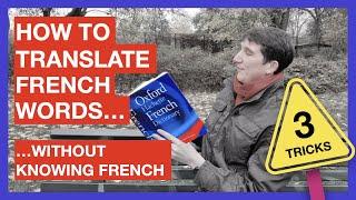 How to translate French words WITHOUT KNOWING FRENCH (3 clever tricks)