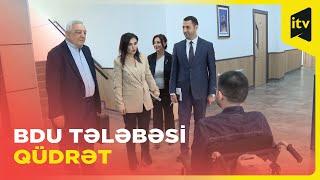 Bakı Dövlət Univeristetində təhsil alan əngəlsiz tələbə Qüdrət Yusifli