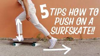 Top 5 Tips for Perfect Pushing: Beginner and Intermediate Surfskate Techniques