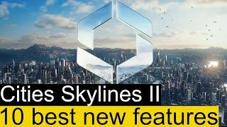 The 10 best new features in Cities Skylines 2