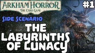 ARKHAM HORROR: THE CARD GAME | The Labyrinths of Lunacy | #1