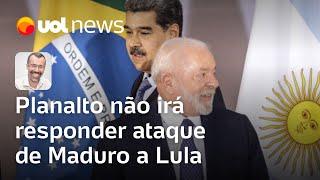 Maduro manda recado para venezuelanos em ataque a Lula; Planalto não irá responder | Jamil Chade