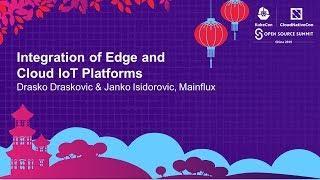 Integration of Edge and Cloud IoT Platforms - Drasko Draskovic & Janko Isidorovic, Mainflux