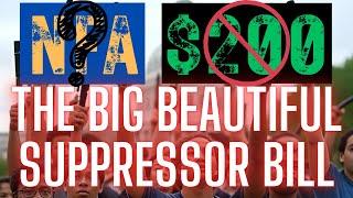 Does The Big Beautiful Bill keep Suppressors on the NFA List but Remove the $200 Tax