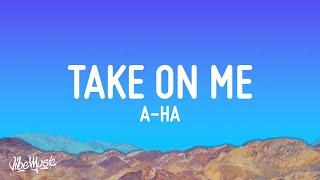 a-ha - Take On Me (Lyrics)