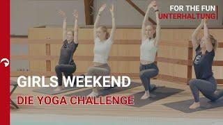 GIRLS WEEKEND - Die Yoga Challenge