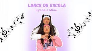 lance de escola kysha e mine letra música