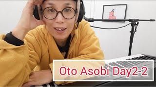 Oto Asobi: Day 2-2