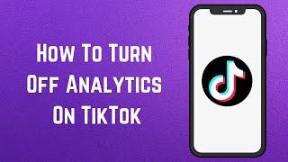 How To Turn Off Analytics On TikTok (2024)