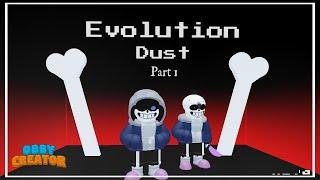 Evolution Dust sans (NEW UPDATE!) | Obby creator