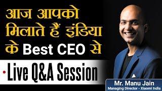 Let's Meet India's Best CEO | Manu Jain Xiaomi | MI | Live Q&A | Dr Vivek Bindra