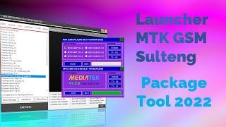 Launcher MTK GSM Sulteng   Package Tool 2022