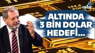 "İnsan Altından Vazgeçmiyor!" 3 Bin Dolar Hedefi... Hakan Güldağ Yorumladı!