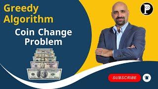 Greedy Algorithm: Coin Change Problem.