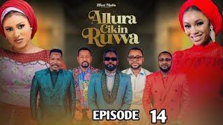 ALLURA CIKIN RUWA SEASON 2 EPISODE 14