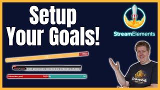 How To: Setup streaming goals with StreamElements!