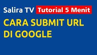 Tutorial Cara Submit URL / Link Artikel Portal Web kita ke Google (2021)