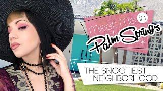 The SNOOTIEST Neighborhood in Palm Springs | Meet Me in Palm Springs 05