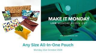 Natasha Makes - Make it Monday 21st October 2024 - Any Size All-In-One Pouch