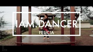 I AM. DANCER - Episode 7 - Felicia