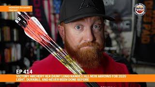 Victory Archery HLR (Hunt Long Range) | All New Arrows for 2025 - Never Been Done Before   EP 414