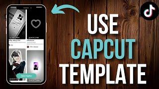 How to Use CapCut Template on TikTok [iPhone/Android]