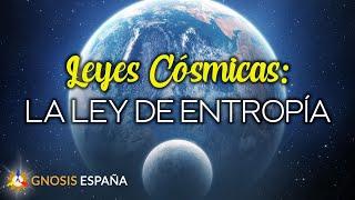 Leyes Cósmicas: La ley de Entropía.//Gnosis-España