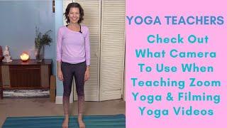 Yoga Teachers! Check Out What Camera to Use to Teach Zoom Yoga Classes and Film Yoga Videos