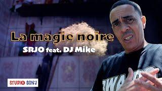 SRJO feat. DJ Mike - La magie noire #4k  ( CLIP OFFICIEL )#2024