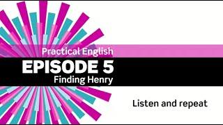 English File 3rdE - Intermediate Plus - Practical English E5 - Finding Henry: Listen and Repeat