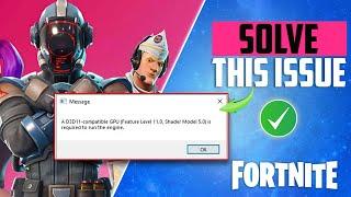 How to Fix A D3D11 Compatible GPU Is Required to Run the Engine in Fortnite on PC