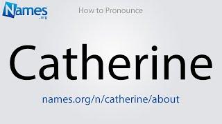 How to Pronounce Catherine